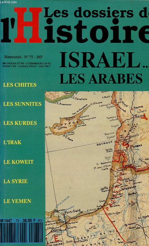 LES DOSSIERS DE L HISTOIRE N75 : ISRAEL.... LES ARABES - LES CHIITES - LES SUNNITES - LES KURDES - L IRAK - LE KOWEIT - LA SYRIE - LE YEMEN.