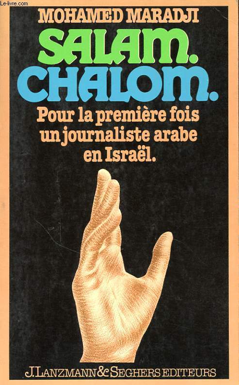 SALAM CHALOM - POUR LA PREMIERE FOIS UN JOURNALISTE ARABE EN ISRAEL
