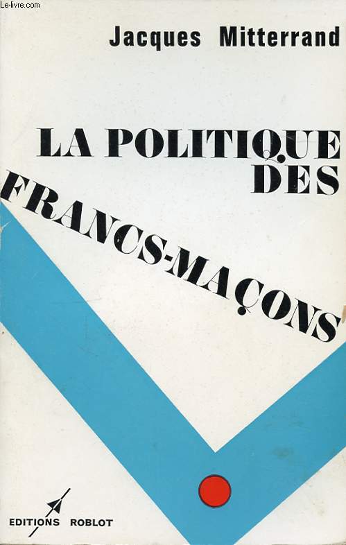 LA POLITIQUE DES FRANCS MACONS