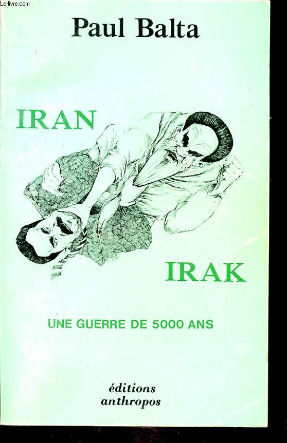 IRAN IRAK : UNE GUERRE DE 5000 ANS