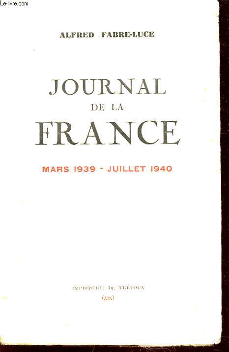 JOURNAL DE LA FRANCE MARS 1939 JULLLET 1940
