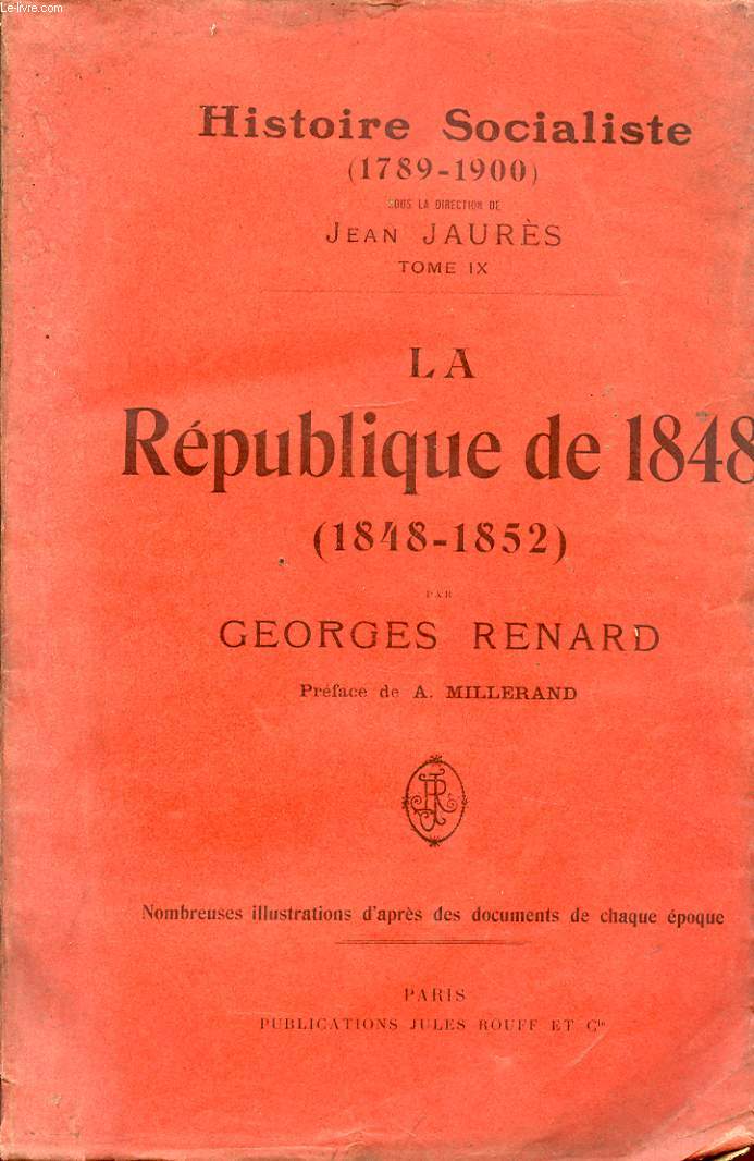 HISTOIRE SOCIALISTE TOME IX : LA REPUBLIQUE DE 1848 ( 1848-1852) PAR GEORGES RENARD