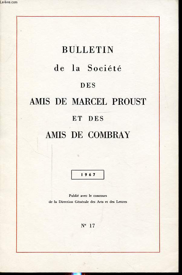 BULLETIN DE LA SOCIETE DES AMIS DE MARCEL PROUST ET DES AMIS DE COMBRAY N 17