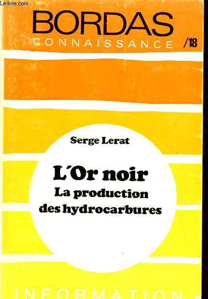 L OR NOIR LA PRODUCTION DES HYDROCARBURES