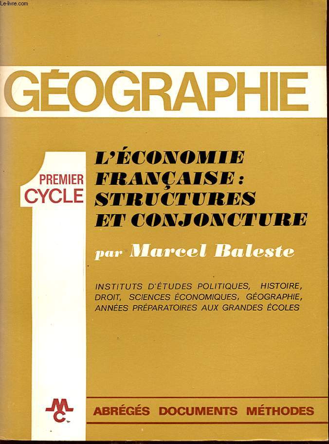 GEOGRAPHIE PREMIER CYCLE : L ECONOMIE FRANCAISE : STRUCTURE ET CONJONCTURE