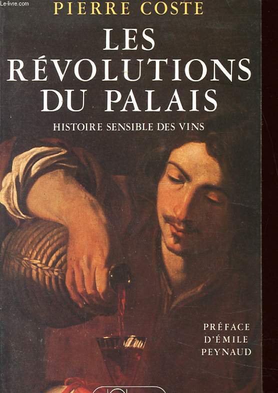 LES REVOLUTIONS DU PALAIS HISTOIRE SENSIBLE DES VINS