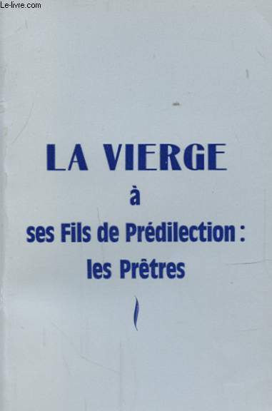 LA VIERGE A SES FILS DE PREDILECTION : LES PRETRES