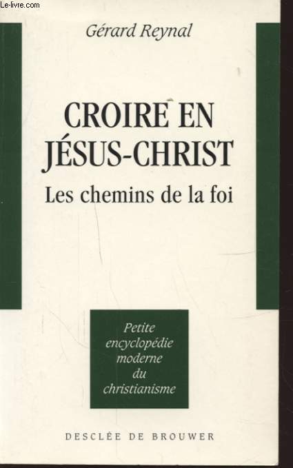 CROIRE EN JESUS CHRIST LES CHEMINS DE LA FOI