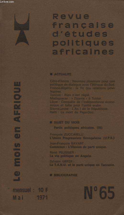 REVUE FRANCAISE D ETUDES POLITIQUES AFRICAINES LE MOIS EN AFRIQUE N65 : COTE D IVOIRE PLAIDOYER POUR UNE POLITIQUE DE DIALOGUE AVEC L AFRIQUE DU SUD - FRANCE ALGERIE LA FIN DES RELATION PRIVILEGIE - L UNION PROGRESSISTE SENEGALAISE - CAMEROUN L ILLUSION