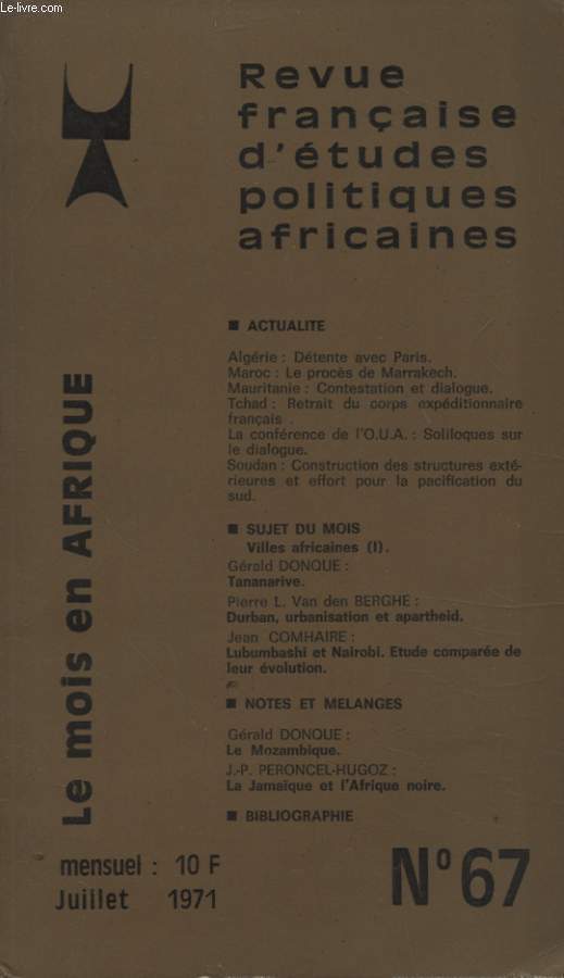 REVUE FRANCAISE D ETUDES POLITIQUES AFRICAINES LE MOIS EN AFRIQUE N67 : ALGERIE DETENTE AVEC PARIS - VILLES AFRICAINES TANANARIVE - DURBAN URBANISATION ET APARTHEID - LE MOZAMBIQUE - LA JAMAIQUE ET L AFRIQUE NOIRE...