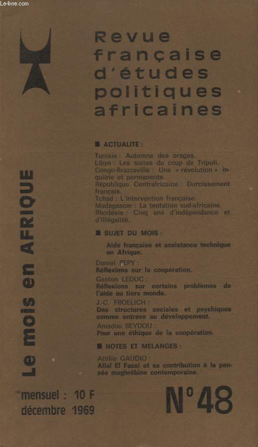 REVUE FRANCAISE D ETUDES POLITIQUES AFRICAINES LE MOIS EN AFRIQUE N48 : MADAGASCAR LA TENTATION SUD AFRICAINE - RHODESIE CIQ ANS D INDEPENDANCE ET D ILLEGALITE - AIDE FRANCAISE ET ASSISTANCE TECHNIQUE EN AFRIQUE - REFLEXIONS SUR LA COOPERATION...