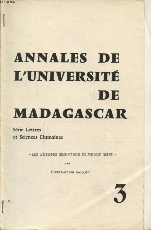 ANNALES DE L UNIVERSITE DE MADAGASCAR N3 : LES ANCIENNES DOMINATIONS EN AFRIQUE NOIRE