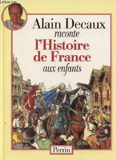 ALAIN DECAUX L HISTOIRE DE FRANCE AUX ENFANTS