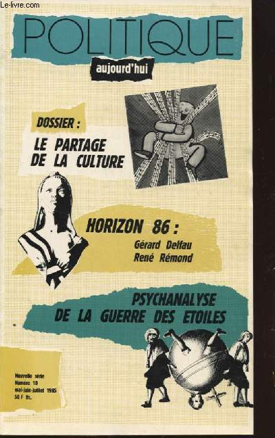 POLITIQUE AUJOURD HUI N10 : LE PARTAGE DE LA CULTURE - HORIZONS 86 - PSYCHANALYSE DE LA GUERRE DES ETOILES