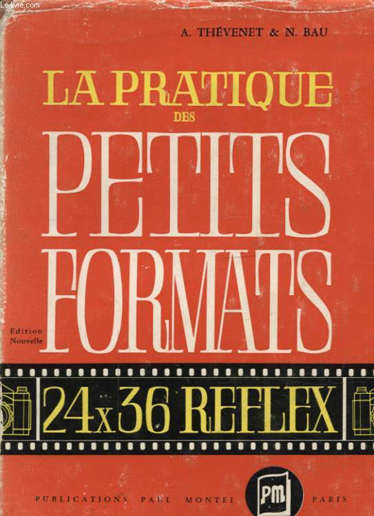 LA PRATIQUE DES PETITS FORMATS 18x24 - 24x36 REFLEX