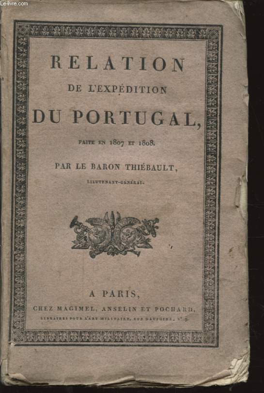 RELATION DE L EXPEDITION DU PORTUGAL FAITE 1807 ET 1808