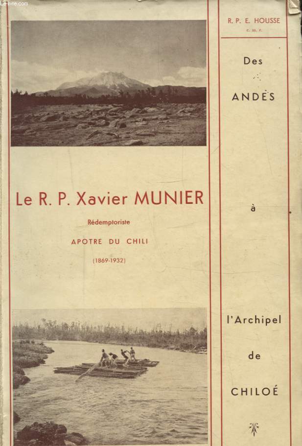 DES ANDES A L ARCHIPEL DE CHILOE LE R. P. XAVIER MUNIER