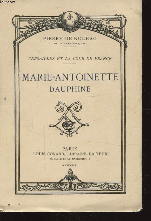 VERSAILLES ET LA COUR DE FRANCE - MARIE ANTOINETTE DAUPHINE