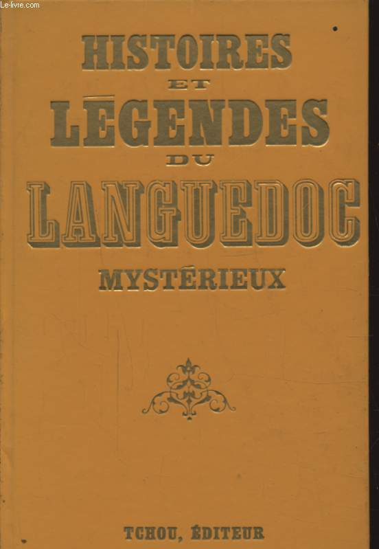 HISTOIRES ET LEGENDES DU LANGEDOC MYSTERIEUX