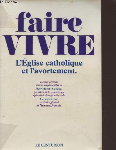 FAIRE VIVRE - L'EGLISE CATHOLIQUE ET L'AVORTEMENT.