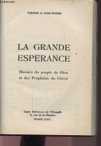 LA GRANDE ESPERANCE - HISTOIRE DU PEUPLE DE DIEU ET DES PROPHETES DU CHRIST.
