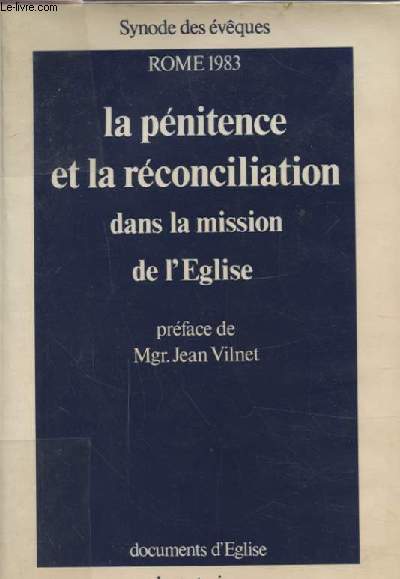 LA PENITENCE ET LA RECONCILIATION DANS LA MISSION DE L'EGLISE.