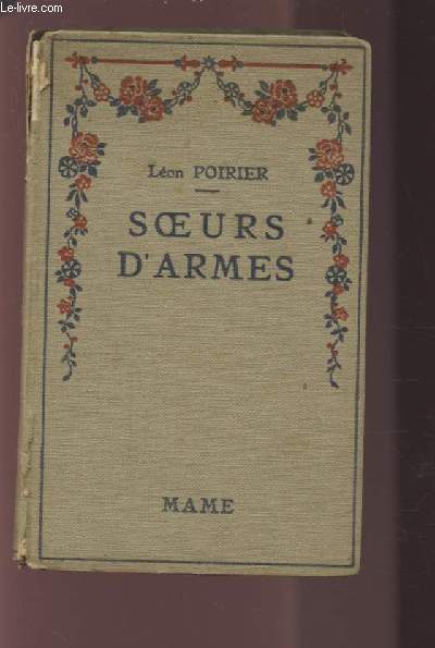 SOEURS D'ARMES - N312 - Episodes inspirs par l'hrosme de Louise de Bettignies de Leonies Vanhoutte et de toutes les femmes admirables des pays envahis 1914-1918.