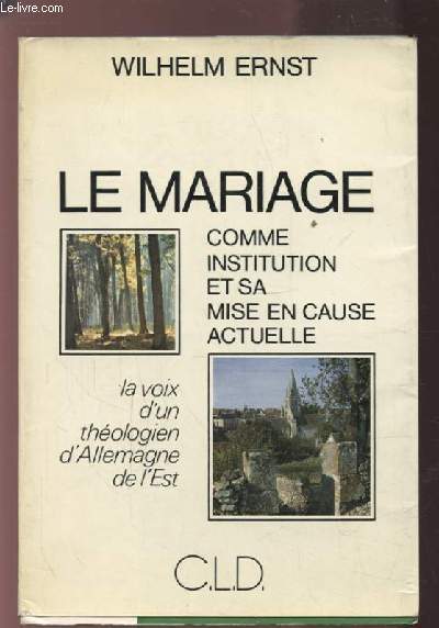 LE MARIAGE COMME INSTITUTION - ET SA MISE EN CAUSE ACTUELLE.