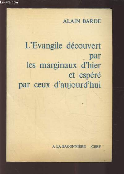 L'EVANGILE DECOUVERT PAR LES MARGINAUX D'HIER ET ESPERE PAR CEUX D'AUJOURD'HUI.