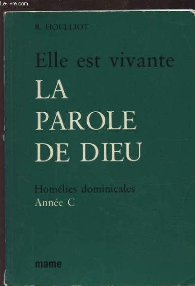ELLE EST VIVANTE - LA PAROLE DE DIEU - HOMELIES DOMINICALES : ANNEE C.