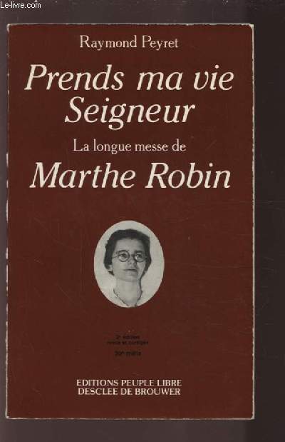 PRENDS MA VIE SEIGNEUR - LA LONGUE MESSE DE MARTHE ROBIN.