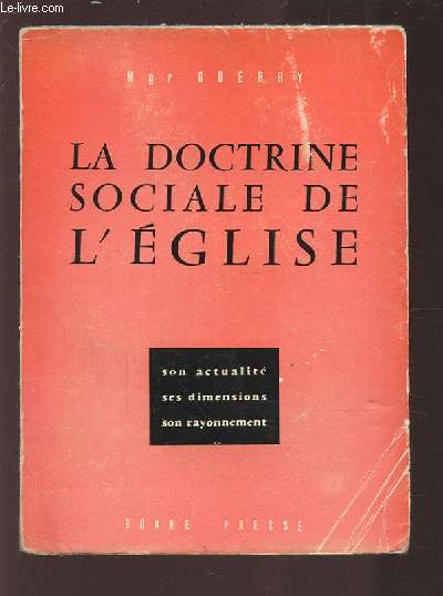 LA DOCTRINE SOCIALE DE L'EGLISE - SON ACTUALITE, SES DIMENSIONS, SON RAYONNEMENT.