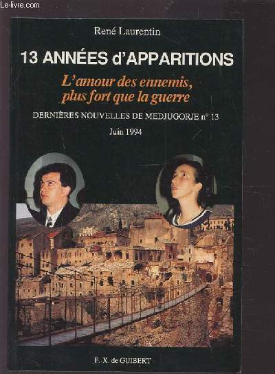 13 ANNEES D'APPARITIONS - L'AMOUR DES ENNEMIS, PLUS FORT QUE LA GUERRE - DERNIERES NOUVELLES DE MEDJUGORJE N13 JUIN 1994.