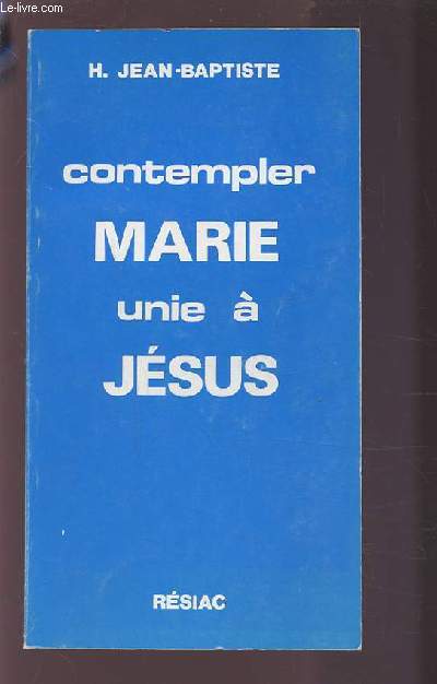 CONTEMPLER MARIE UNIES A JESUS.