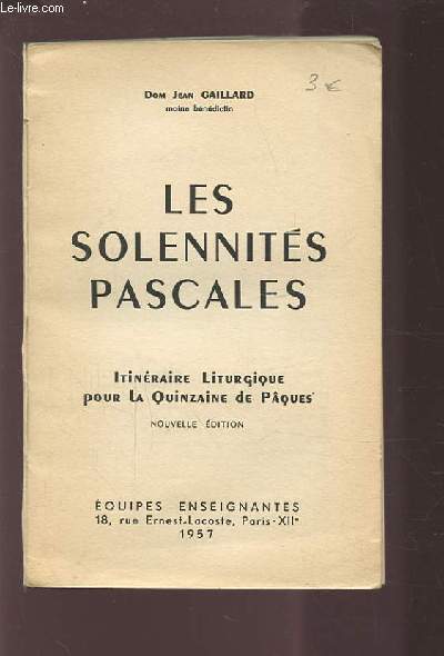 LES SOLENNITES PASCALES - ITINERAIRE LITURGIQUE POUR LA QUINZAINE DE PAQUES.