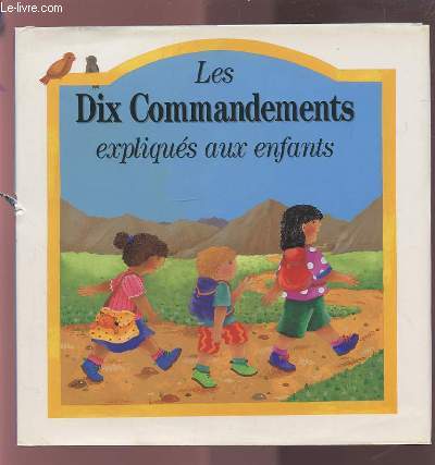 LES DIX COMMANDEMENTS EXPLIQUES AUX ENFANTS.