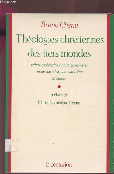 THEOLOGIES CHRETIENNES DES TIERS MONDES - THEOLOGIES LATINO-AMERICAINE, NOIRE AMERICAINE, NOIRE SUD AFRICAINE, AFRICAINE, ASIATIQUE.