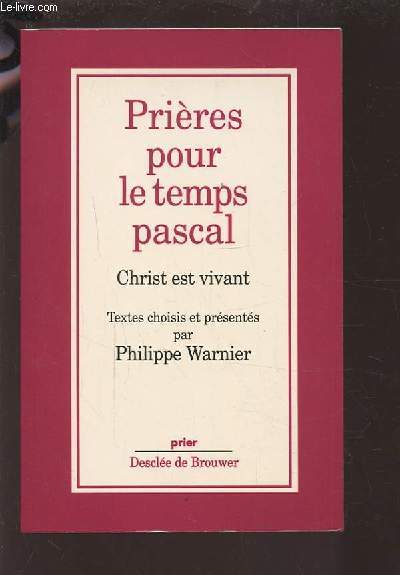 PRIERES POUR LE TEMPS PASCAL - CHRIST EST VIVANT.