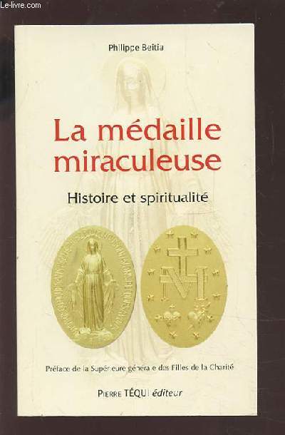 LA MEDAILLE MIRACULEUSE - HISTOIRE ET SPIRITUALITE.