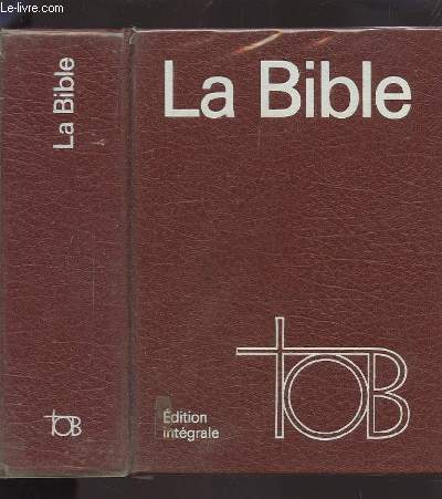 LA BIBLE - TRADUCTION OECUMENIQUE.