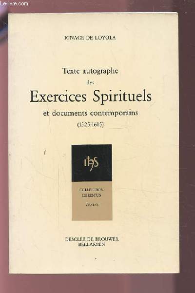 TEXTE AUTOGRAPHE DES EXERCICES SPIRITUELS ET DOCUMENTS CONTEMPORAINS (1525-1615).