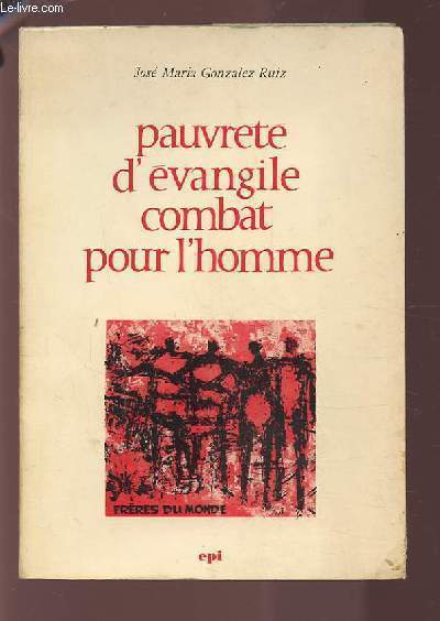 PAUVRETE D'EVANGILE COMBAT POUR L'HOMME.