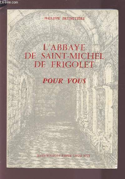 L'ABBAYE DE SAINT MICHEL DE FRIGOLET POUR VOUS.