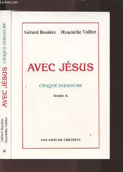 AVEC JESUS - QUATRE DIMANCHE : ANNEE A + ANNEE B / EN 2 VOLUMES.