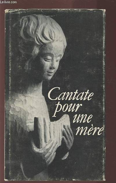 CANTATE POUR UNE MERE.