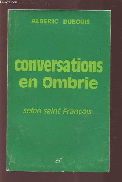 CONVERSATIONS EN OMBRIE - SELON SAINT FRANCOIS.