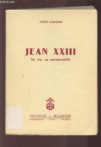 JEAN XXIII - SA VIE, SA PERSONNALITE.