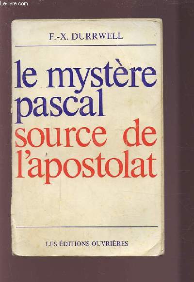 LE MYSTERE PASCAL - SOURCE DE L'APOSTOLAT.