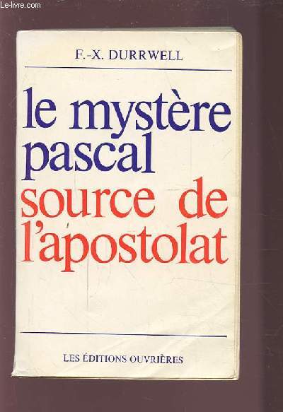 LE MYSTERE PASCAL - SOURCE DE L'APOSTOLAT.