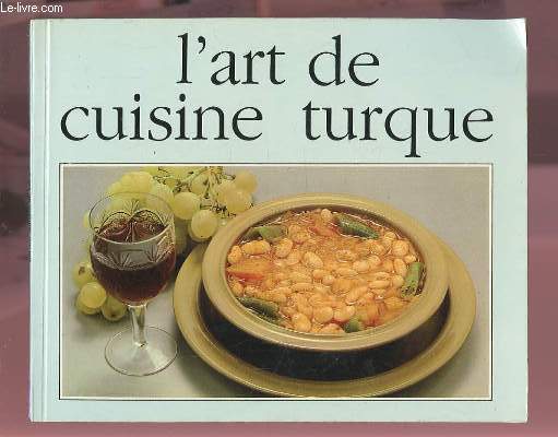 L'ART DE CUISINE TURQUE.